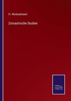 Zoroastrische Studien