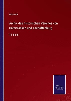 bokomslag Archiv des historischen Vereines von Unterfranken und Aschaffenburg