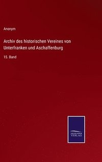 bokomslag Archiv des historischen Vereines von Unterfranken und Aschaffenburg