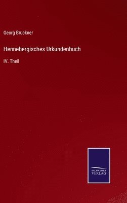 Georg Brückner - Hennebergisches Urkundenbuch, Inbunden