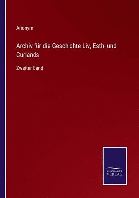 bokomslag Archiv fr die Geschichte Liv, Esth- und Curlands