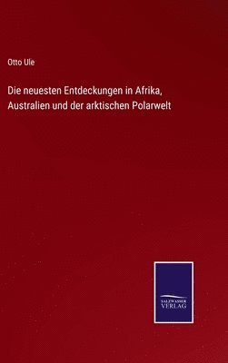 bokomslag neuesten Entdeckungen in Afrika, Australien und der arktischen Polarwelt