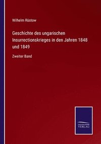 bokomslag Geschichte des ungarischen Insurrectionskrieges in den Jahren 1848 und 1849