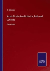 bokomslag Archiv fr die Geschichte Liv, Esth- und Curlands