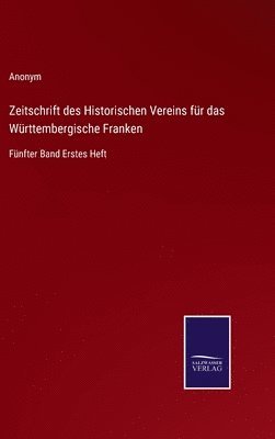 Zeitschrift des Historischen Vereins fr das Wrttembergische Franken 1