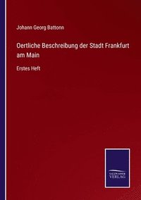 bokomslag Oertliche Beschreibung der Stadt Frankfurt am Main