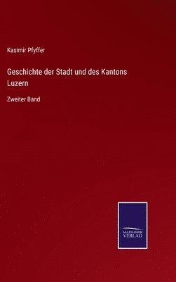 Geschichte der Stadt und des Kantons Luzern 1