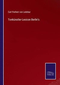 bokomslag Tonknstler-Lexicon Berlin's