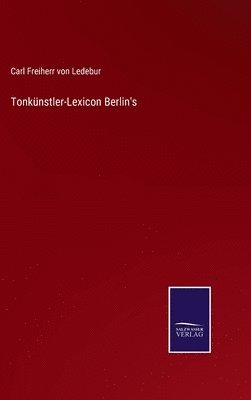 bokomslag Tonknstler-Lexicon Berlin's