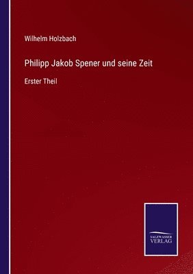 Philipp Jakob Spener und seine Zeit 1