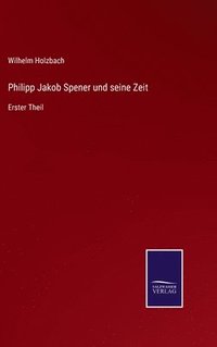 bokomslag Philipp Jakob Spener und seine Zeit