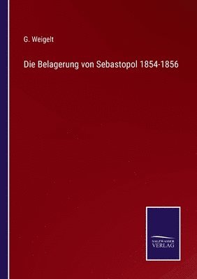 Die Belagerung von Sebastopol 1854-1856 1