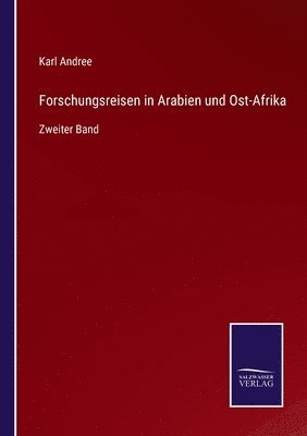 bokomslag Forschungsreisen in Arabien und Ost-Afrika