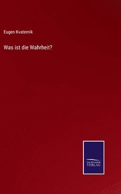 Was ist die Wahrheit? 1