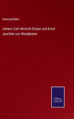 Johann Carl Heinrich Dreyer und Ernst Joachim von Westphalen 1