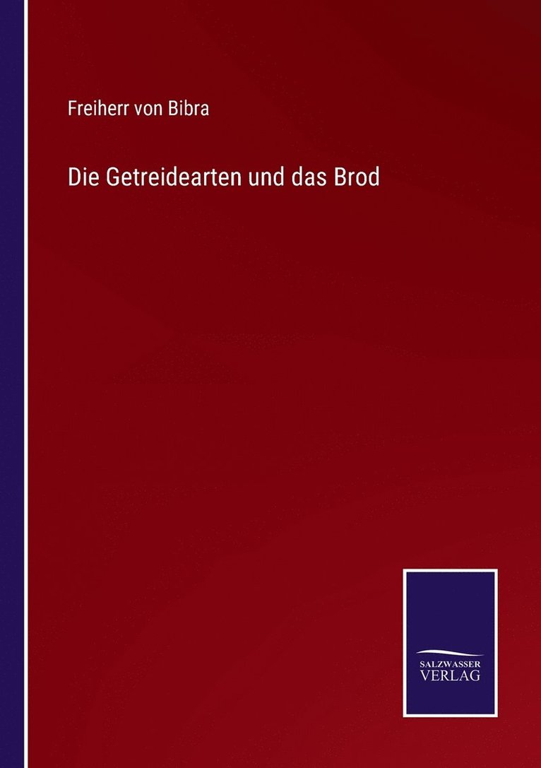 Die Getreidearten und das Brod 1