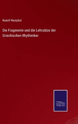 Fragmente und die Lehrsätze der Griechischen Rhythmiker