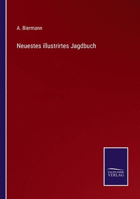 bokomslag Neuestes illustrirtes Jagdbuch