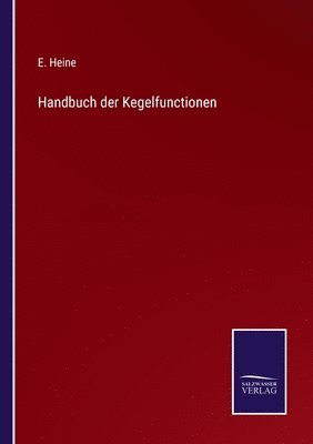 Handbuch der Kegelfunctionen 1
