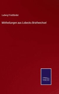 bokomslag Mittheilungen aus Lobecks Briefwechsel