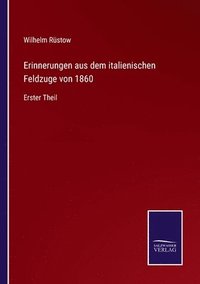 bokomslag Erinnerungen aus dem italienischen Feldzuge von 1860