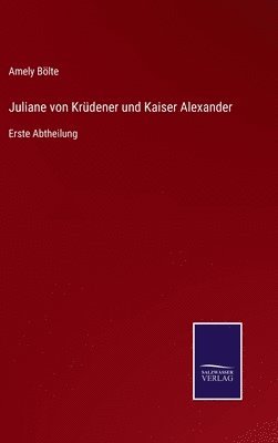 bokomslag Juliane von Krdener und Kaiser Alexander