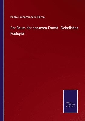 bokomslag Der Baum der besseren Frucht - Geistliches Festspiel