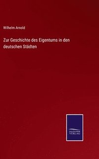 bokomslag Zur Geschichte des Eigentums in den deutschen Stdten