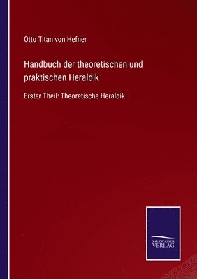 bokomslag Handbuch der theoretischen und praktischen Heraldik