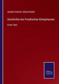 bokomslag Geschichte des Preuischen Knigshauses