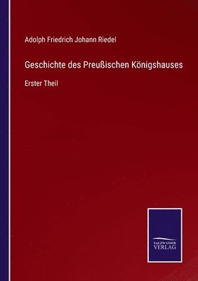 Geschichte des Preuischen Knigshauses 1