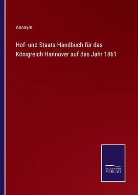 Hof- und Staats-Handbuch fr das Knigreich Hannover auf das Jahr 1861 1