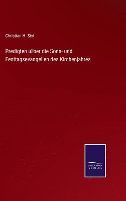 Predigten ber die Sonn- und Festtagsevangelien des Kirchenjahres 1