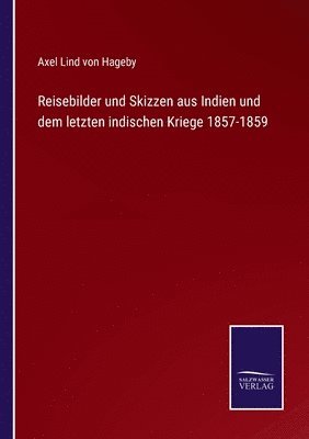 bokomslag Reisebilder und Skizzen aus Indien und dem letzten indischen Kriege 1857-1859