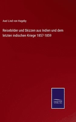 bokomslag Reisebilder und Skizzen aus Indien und dem letzten indischen Kriege 1857-1859