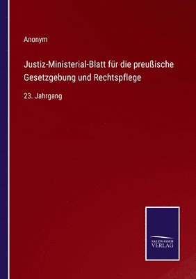 Justiz-Ministerial-Blatt fr die preuische Gesetzgebung und Rechtspflege 1