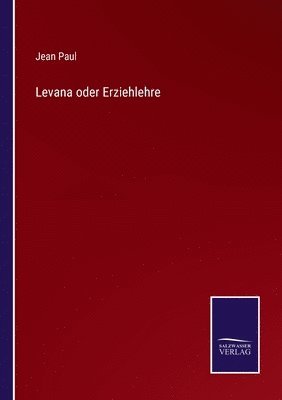 bokomslag Levana oder Erziehlehre