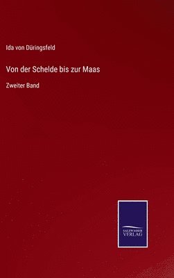 Ida Von Düringsfeld, Ida von Düringsfeld - Von der Schelde bis zur Maas, Inbunden