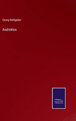 Georg Rathgeber - Androklos, Inbunden