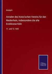 bokomslag Annalen des historischen Vereins für den Niederrhein, insbesondere die alte Erzdiöcese Köln