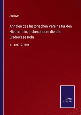 Annalen des historischen Vereins fr den Niederrhein, insbesondere die alte Erzdicese Kln 1