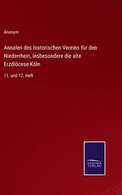 Annalen des historischen Vereins fr den Niederrhein, insbesondere die alte Erzdicese Kln 1