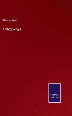 Theodor Waitz - Anthropologie, Inbunden