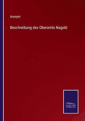 bokomslag Beschreibung des Oberamts Nagold