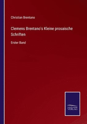 bokomslag Clemens Brentano's Kleine prosaische Schriften