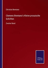 bokomslag Clemens Brentano's Kleine prosaische Schriften