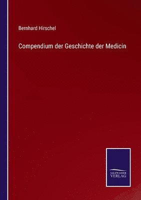 bokomslag Compendium der Geschichte der Medicin