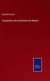 bokomslag Compendium der Geschichte der Medicin