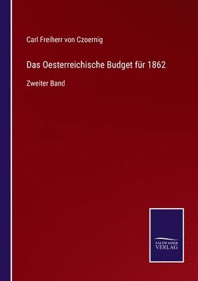 Das Oesterreichische Budget fr 1862 1