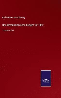 Das Oesterreichische Budget fr 1862 1